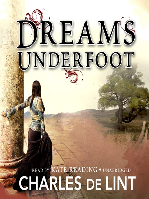 Title details for Dreams Underfoot by Charles de Lint - Wait list